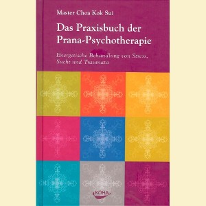 Das Praxisbuch der Prana-Psychotherapie